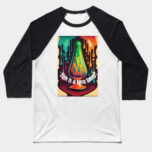 This is a lava lamp? Baseball T-Shirt